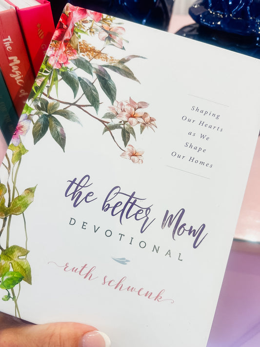 The Better Mom Devotional