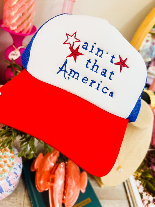 Ain’t That America Trucker Hat