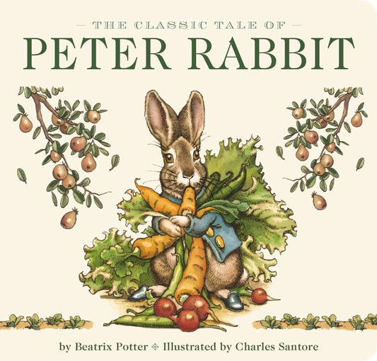 The Classic Tale of Peter Rabbit Board Book: Illustrated by Charles Santore